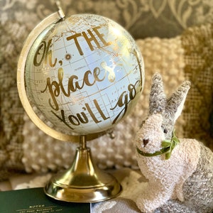 Oh the Places You'll Go - Baby's Nursery Globe/TravelTheme Nursery/ White & Gold Globe w/Gold, Rose Gold or other color ink / custom