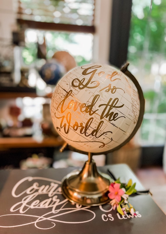 Globe / Custom Calligraphy / For God So Loved the World/White and Gold Calligraphy Globe/Customizable/Weddings