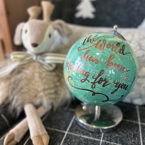 The World Has Been Waiting for You saying on Mint/Turquoise Globe/Travel Theme Nursery/ Baby Shower