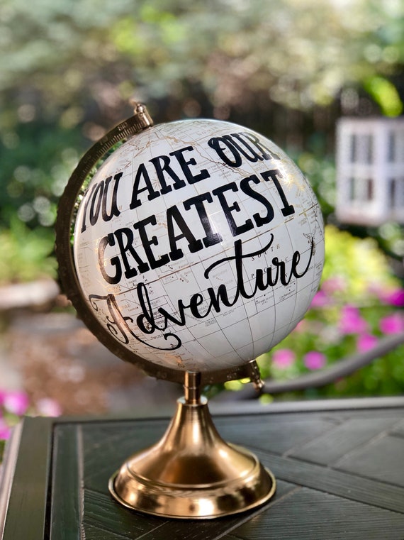 Globe / Custom Calligraphy / You Are Our Greatest Adventure / White and Gold Calligraphy Globe / Great for Baby's Nursery