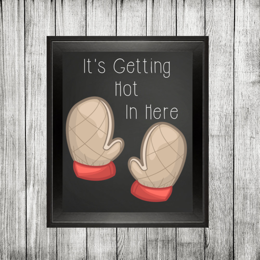 It's Getting Hot in Here Funny Quote Print Kitchen | Etsy