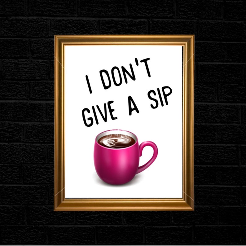 Impresión de café divertido cita divertida no doy un sorbo
