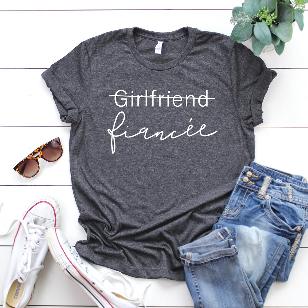 Girlfriend Fiancee Shirt Just Engaged Shirt Fiancee T-shirt - Etsy