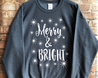 Merry And Bright Shirt. Christmas Shirt. Christmas Sweatshirt. Holiday Sweater. Ugly Christmas Sweater. Cristmas Gift