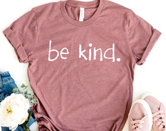 Chemise Be Kind, Chemise inspirante, T-shirt Be Kind, Chemise de gentillesse, Citation positive, Cadeau pour femme, Chemise pour femme, Vibes positives, Chemise gentille