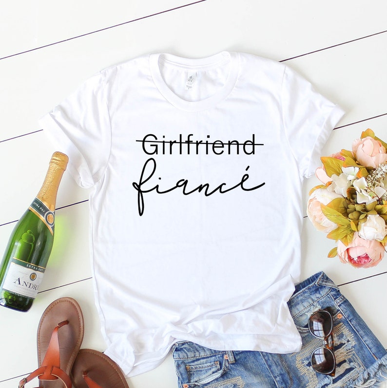 Girlfriend Fiance Shirt Just Engaged Shirt Fiance T-shirt - Etsy