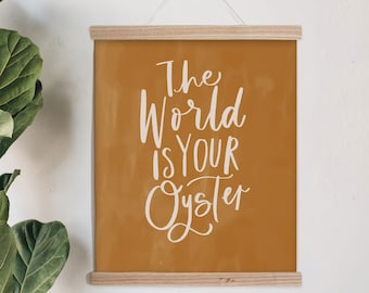 Inspirational Quote Print, The World is Your Oyster, Printable Wall Art, Boho Print, Wanderlust Quote, Dorm Decor, Nursery Printable Quote