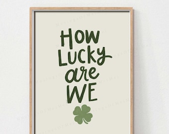 How Lucky Are We Shamrock Quote Print, St. Patrick's Day Decor, (Digital Download)