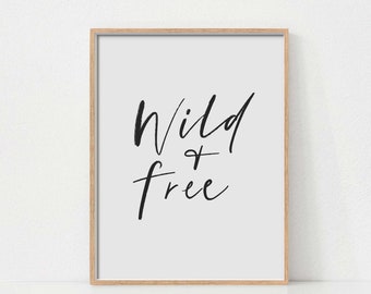 Wild and Free Sign, Printable Wall Art, Nursery Art Print, Inspirational Quote Poster, Wanderlust Quote Art, Nursery Decor, Digital Download