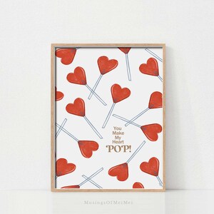 Heart Lollipop Wall Art Print, You Make My Heart Pop, decoración imprimible del día de San Valentín, linda obra de arte romántica de descarga digital