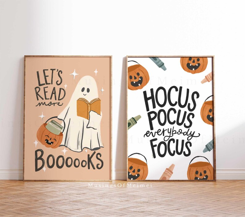 May include: Two printable Halloween-themed posters. The first poster features a ghost holding a book with the text "Let's read more BOOooks". The second poster features a white background with orange pumpkins and the text "Hocus Pocus everybody FOCUS".