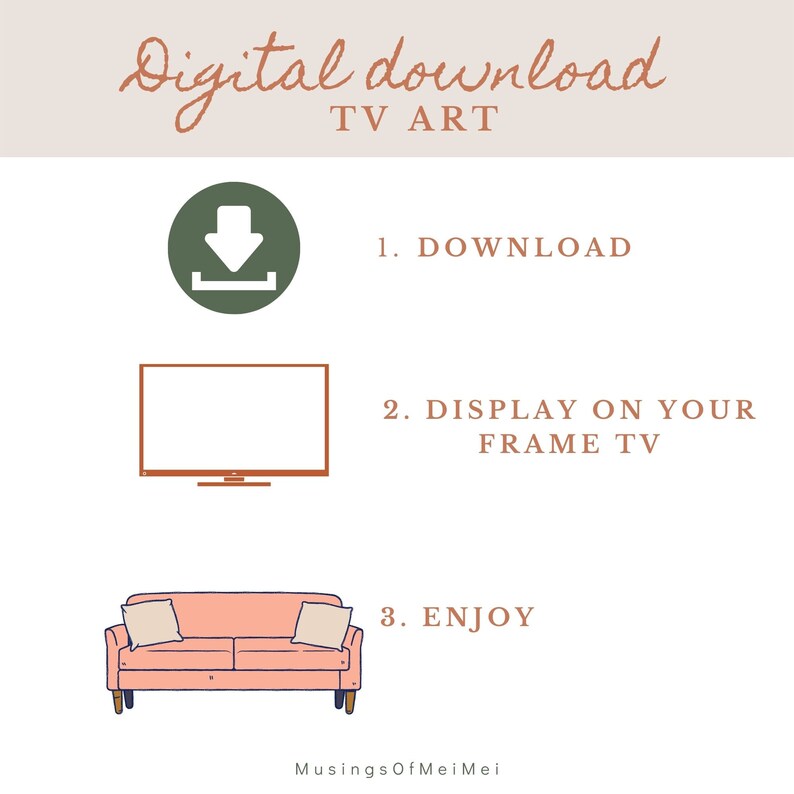 May include: Digital download instructions for TV art. A green circle with a white download arrow, a brown TV frame with a white screen, and a pink couch with two white pillows. The text reads "Digital download TV art", "1. Download", "2. Display on your frame TV", "3. Enjoy", and "Musings Of MeiMei".
