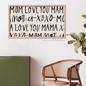 May include: A beige printable wall art print with black text that reads "MOM LOVE YOU MAM. Mother Xoxo MO A LOVE YOU MAMA X XOXA MOM Mother" and the text "Musings Of MeiMei" at the bottom.