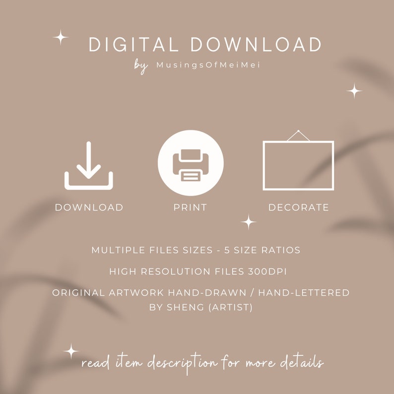 May include: Digital download graphic with text "DIGITAL DOWNLOAD" and "by MusingsOfMeiMei". Includes icons for download, print, and decorate. Text also states "MULTIPLE FILES SIZES - 5 SIZE RATIOS" and "HIGH RESOLUTION FILES 300DPI".
