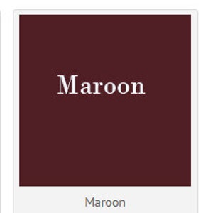 May include: A solid maroon color swatch with the word "Maroon" written in white text.