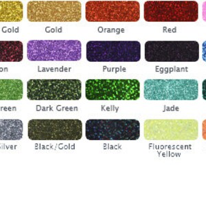 May include: A chart of 36 different glitter colors, including white, silver, yellow gold, gold, orange, red, light pink, pink, hot pink, cherry, bronze, maroon, lavender, purple, eggplant, columbia, bright royal, royal, navy, aqua, light green, dark green, kelly, jade, green, hologram silver, hologram gold, confetti, light multi, black/silver, black/gold, black, fluorescent yellow, fluorescent orange, fluorescent pink, fluorescent purple, fluorescent blue, and fluorescent green.