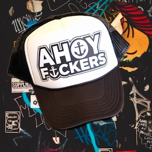 Ahoy Fuckers Hat, Boating Hat Summer Hat, River Hat, Hat with Sayings, Lake Hat, Trucker Hat,