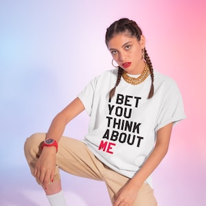 Ich wette, Sie denken an mich Frauen T-Shirt Geschenk für Sie - New Era Tshirts - Frühlingsstil Kleidung