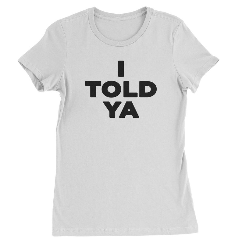 I Told Ya Challenger Black Print Womens T-shirt