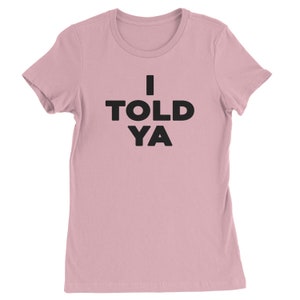 I Told Ya Challenger Black Print Womens T-shirt