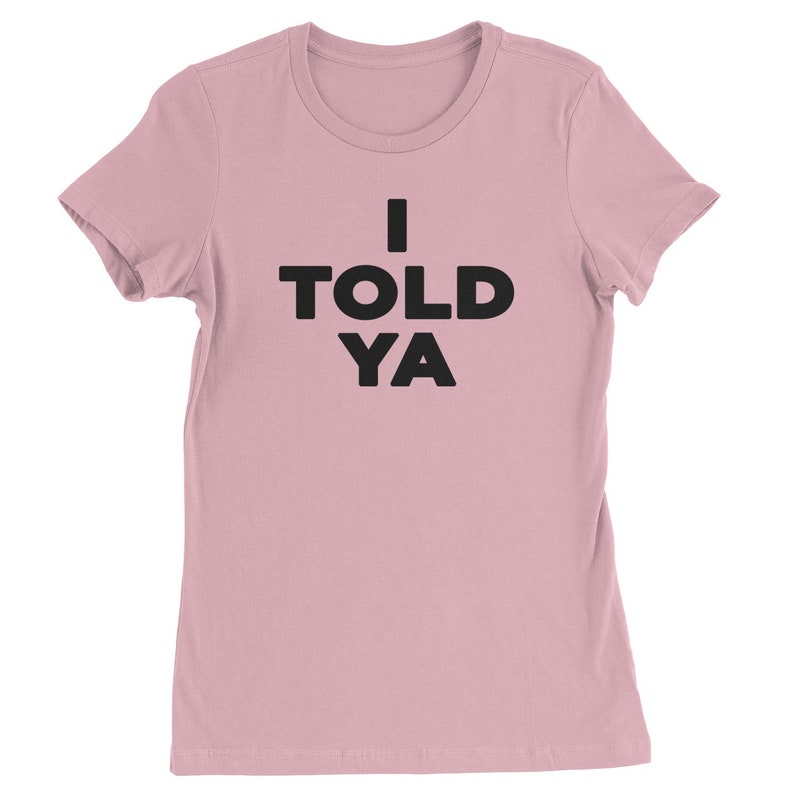I Told Ya Challenger Black Print Womens T-shirt