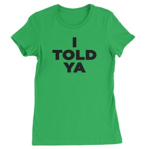 I Told Ya Challenger Black Print Womens T-shirt