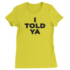 I Told Ya Challenger Black Print Womens T-shirt