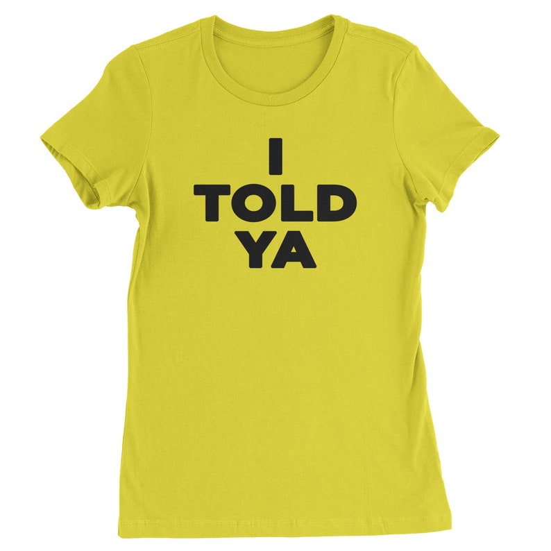 I Told Ya Challenger Black Print Womens T-shirt