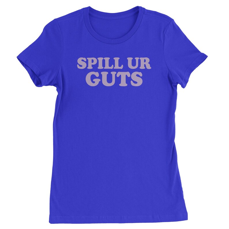 Spill Ur Guts Music Womens T-shirt