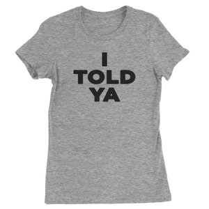 I Told Ya Challenger Black Print Womens T-shirt