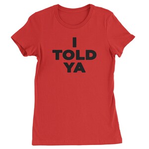 I Told Ya Challenger Black Print Womens T-shirt