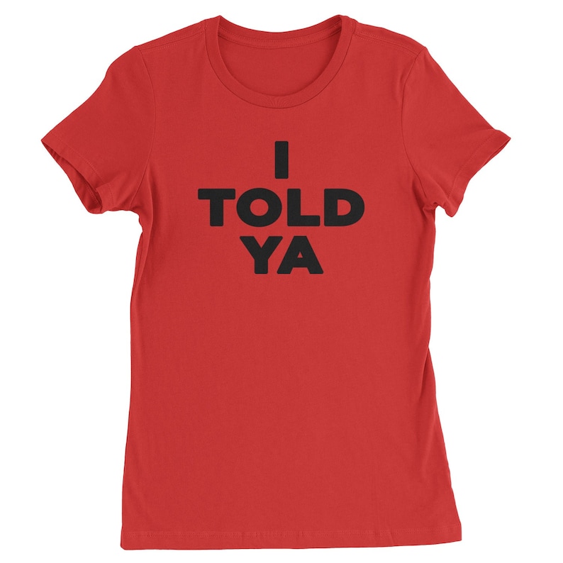 I Told Ya Challenger Black Print Womens T-shirt