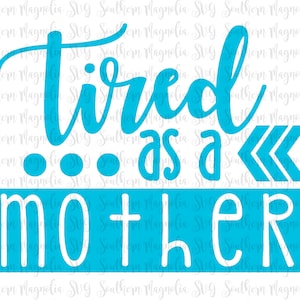 Stanco come una madre - Frecce - Mamma - Vita di mamma - Tribale - Silhouette - Cricut - Taglia File - Design SVG - Mamma - Mamma - Ragazza - Ragazzo