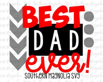 Best Dad Ever - Father's Day SVG - Daddy - Dad - Papa - Grandpa - Silhouette - Cricut - Cut File - SVG Design