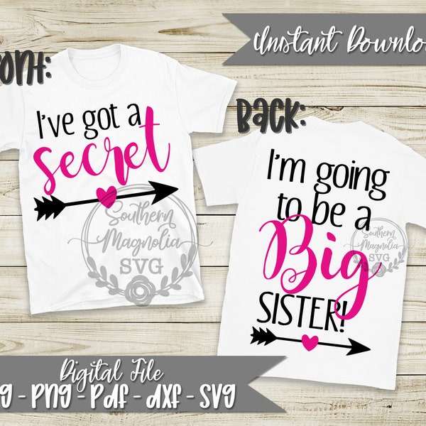 I've Got a Secret - I'm Going to Be a Big Sister SVG - Pregnancy Announcement - Big Sister T-Shirt - Only Child Expiring Soon Shirt