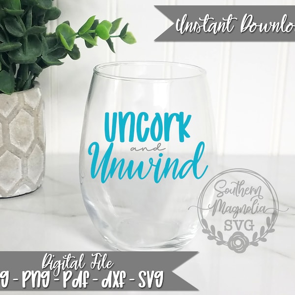 Uncork and Unwind SVG - Wine Fairy - Gift Basket - Mom Juice - Quarantini - Tinkerbell - Drinkerbell - Wine Glass - You've Been Wined