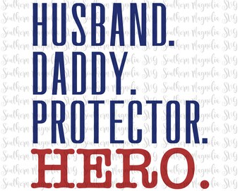 Husband Daddy Protector Hero SVG - Father's Day SVG - Daddy - Dad - Papa - Grandpa - Fatherhood - New Dad