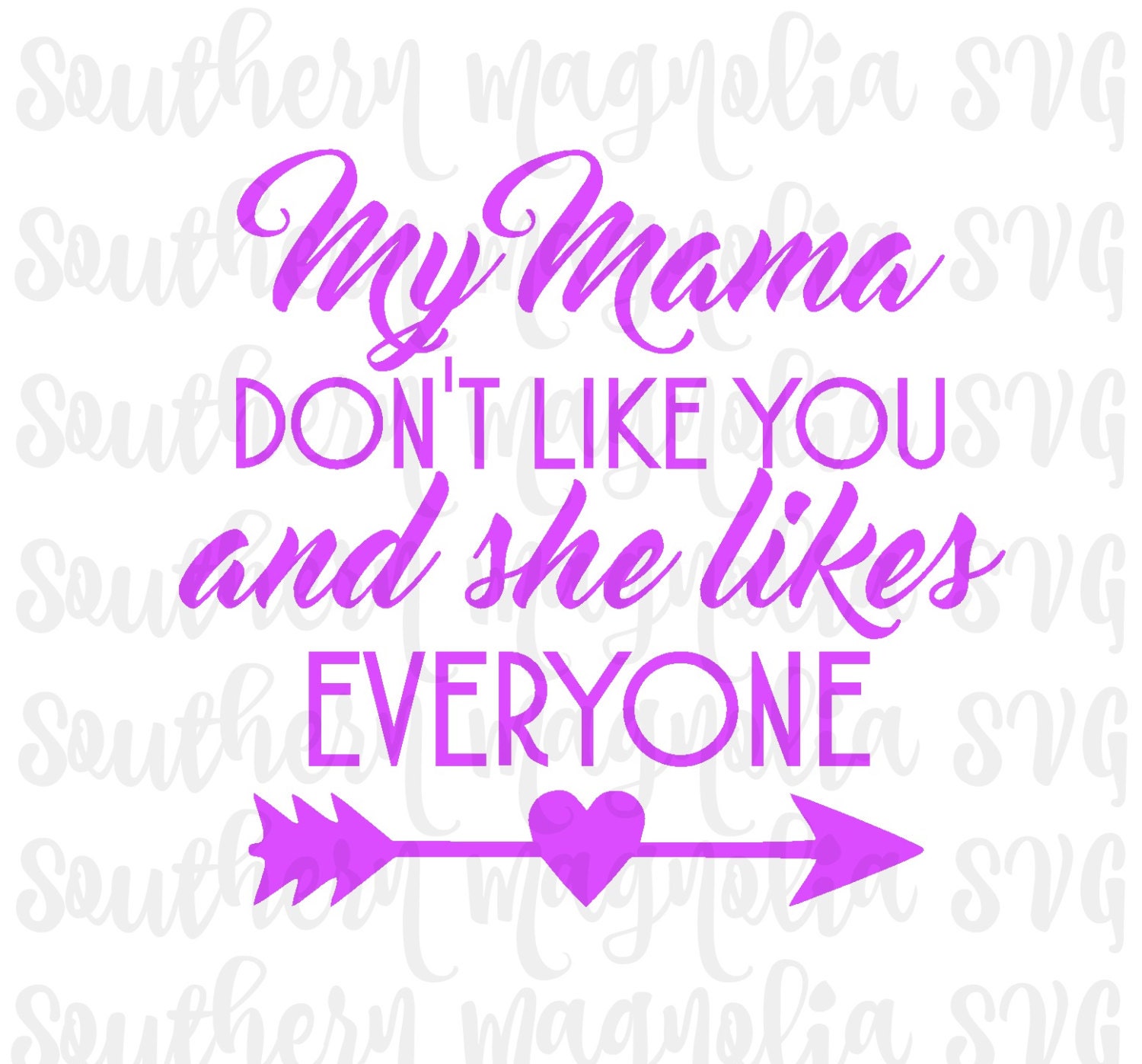 My Mama Dont Like You and She Likes Everyone Arrows | Etsy