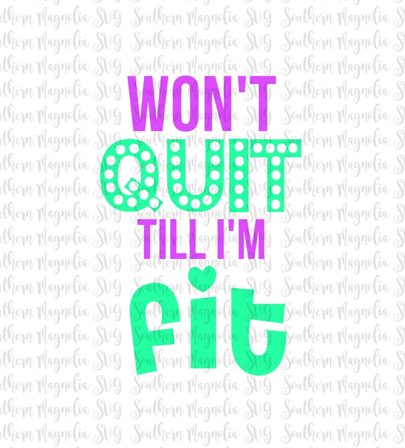 Download Won't Quit Till I'm Fit Silhouette Cricut Cut | Etsy