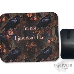 Raven Floral Pattern I'm Not Rude I Just Don't Like You Mouse Pad