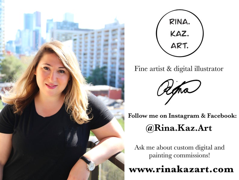 May include: A woman with long brown hair smiles at the camera. She is wearing a black shirt and is standing in front of a city skyline. The text "RINA. KAZ. ART." is in a circle with a black outline. The text "Fine artist & digital illustrator" is below the circle. The woman's signature is below the text. The text "Follow me on Instagram & Facebook: @Rina.Kaz.Art" is below the signature. The text "Ask me about custom digital and painting commissions!" is below the Instagram and Facebook text. The text "www.rinakazart.com" is at the bottom of the image.