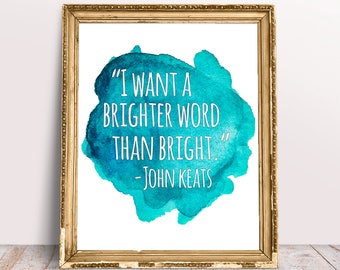 John Keats Quote - A Brighter Word than Bright - Digital Watercolor Print