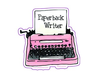 Paperback Writer - 3&quot; Die Cut Vinyl Sticker, Waterproof, Weatherproof, Durable