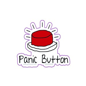 Panic Button- 3&quot; Die Cut Vinyl Sticker, Waterproof, Weatherproof, Durable