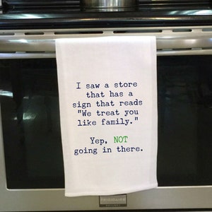 Flour Sack Towel,I saw a store that has a sign,Kitchen Towel,Funny Saying,White Cotton Towel,Hostess Gift,Funny Towel,Hand Towel,Dish Towel,