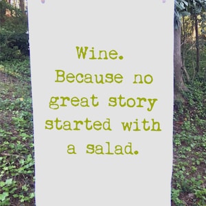 Wine. Because no great story...Flour Sack Towel