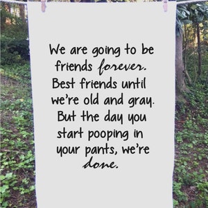 We are going to be best friends...Flour Sack Towel