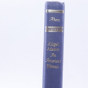 Abigail Adams, Una mujer americana, Charles W. Akers, Little Brown and Co, 1980, tapa dura, historia, biografía, FLAW ~ 20-01-08