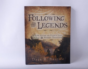 Following The Legends, A GPS Guide to Utah's Lost Mines and Hidden Treasures, Dale R Bascom, Geschichte, Referenz, ~ 240110-DIAF 781