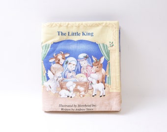 The Little King, Christmas, Christian, Holiday, Cloth Book, Soft, Toy, Picture Book, Nursery Library, Child Reading, Vintage, ~221129-SL